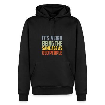 Es ist seltsam, im gleichen Alter wie alte Menschen zu sein - Männer Premium Bio Hoodie - Schwarz - Vorne - Nico (187cm)