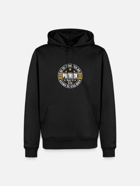 Si tu n'as pas de Patrick ta vie - Cadeau Patrick - Sweat à capuche Premium bio Homme - noir