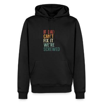 Wenn Dad Es Nicht Reparieren Kann - Männer Premium Bio Hoodie - Schwarz - Vorne - Nico (187cm)