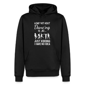 Dancer A Day Without Dancing - Männer Premium Bio Hoodie - Schwarz - Vorne - Nico (187cm)