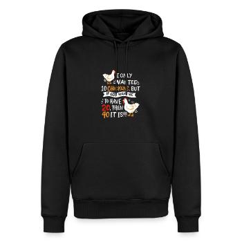 I Only Wanted 10 Chickens I Chicken Farmer - Men’s Premium Organic Hoodie - black - Front - Nico (187cm)