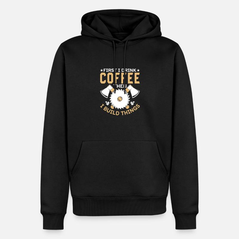Je bois du café, menuisier, menuisier - Sweat à capuche Premium bio Homme - noir