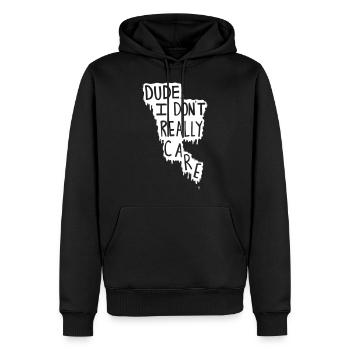 Dude. I Don't Really Care. - Männer Premium Bio Hoodie - Schwarz - Vorne - Nico (187cm)