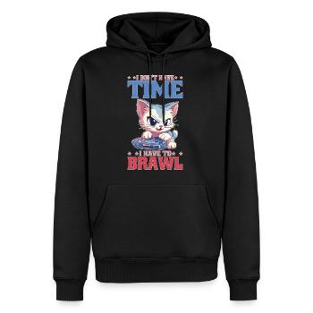 I Don't Have Time I Have To Brawl 15 - Männer Premium Bio Hoodie - Schwarz - Vorne - Nico (187cm)