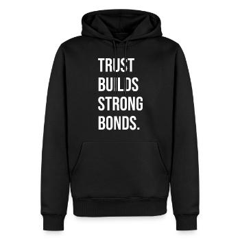 Trust Builds Strong Bonds - Männer Premium Bio Hoodie - Schwarz - Vorne - Nico (187cm)