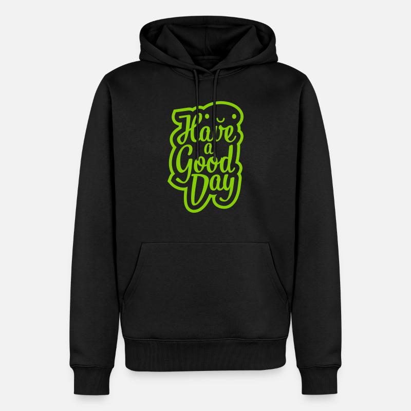 have a good day - Männer Premium Bio Hoodie - Schwarz