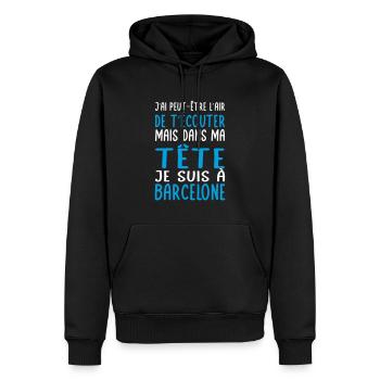 Dans ma tête je suis à Barcelone - Cadeau humour - Sweat à capuche Premium bio Homme - noir - Devant - Nico (187cm)