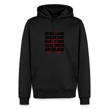 Ist der Bauer abgebrannt stirbt unser Vaterland - Männer Premium Bio Hoodie - Schwarz - Vorne - Nico (187cm)