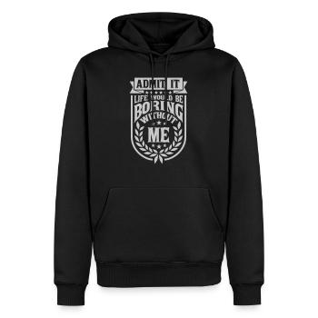 boring life without me - Männer Premium Bio Hoodie - Schwarz - Vorne - Nico (187cm)