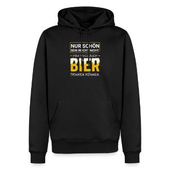 Schön sein reicht nicht man muss auch Bier trinken - Männer Premium Bio Hoodie - Schwarz - Vorne - Nico (187cm)