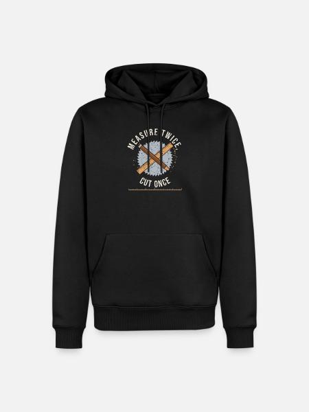 Zweimal messen, einmal schneiden – Holzbearbeitung - Männer Premium Bio Hoodie - Schwarz