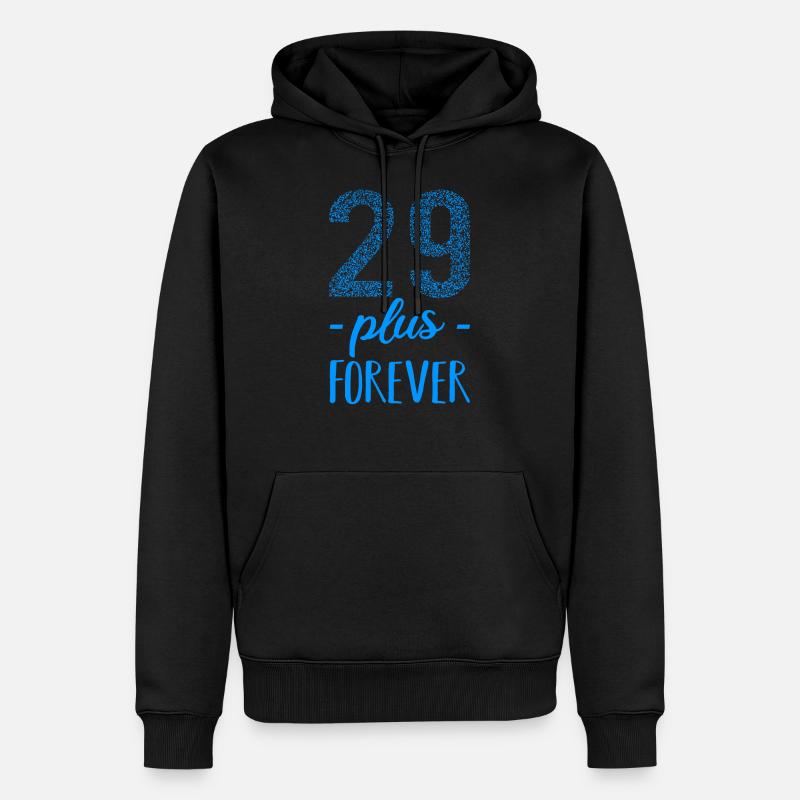 29 plus forever - 29+ anniversaire - Des proverbes drôles - Sweat à capuche Premium bio Homme - noir