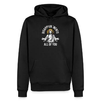 Enttäuschungen euch allen - Männer Premium Bio Hoodie - Schwarz - Vorne - Nico (187cm)