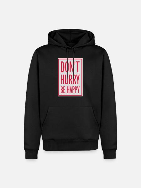 Don't hurry be happy - Men’s Premium Organic Hoodie - black