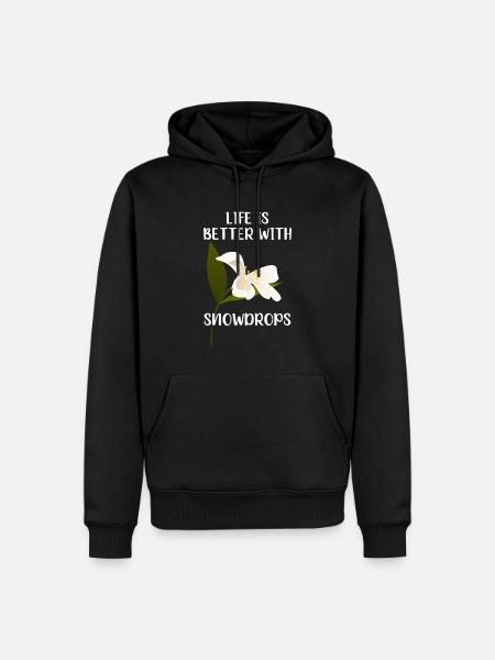 LIFE IS BETTER WITH SNOWDROPS Schneeglöckchen - Männer Premium Bio Hoodie - Schwarz