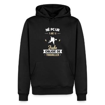 Né pour faire du judo - Obligé de travailler - Sweat à capuche Premium bio Homme - noir - Devant - Nico (187cm)