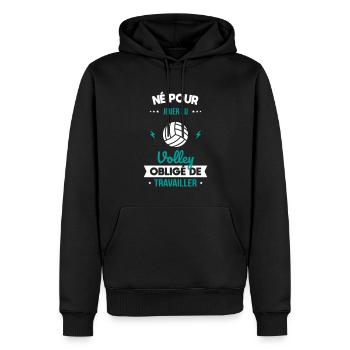 Né pour jouer au volley - Obligé de travailler - Sweat à capuche Premium bio Homme - noir - Devant - Nico (187cm)