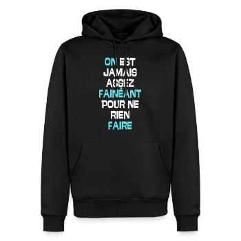 Mais jamais assez fainéant pour ne rien faire - Sweat à capuche Premium bio Homme - noir - Devant - Nico (187cm)