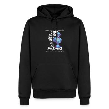 Arrêtez de faire du drame vous n’êtes pas Shakespeare - Sweat à capuche Premium bio Homme - noir - Devant - Nico (187cm)