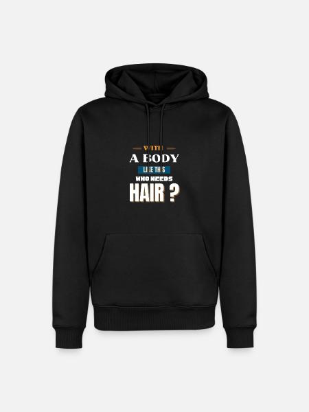 Med en krop som denne, der har brug for hår - Herre Premium økologisk hoodie - sort