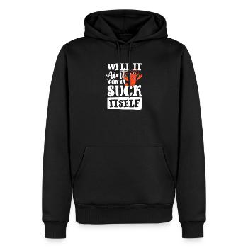 Well it aint gonna suck itself - Männer Premium Bio Hoodie - Schwarz - Vorne - Nico (187cm)