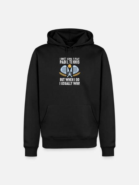 Padel Jeg spiller ikke alltid Padel Tennis - Herre Premium økologisk hoodie - sort
