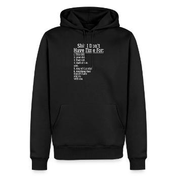 Scheiße, ich habe keine Zeit für T-Shirt, lustiges T-Shirt - Männer Premium Bio Hoodie - Schwarz - Vorne - Nico (187cm)