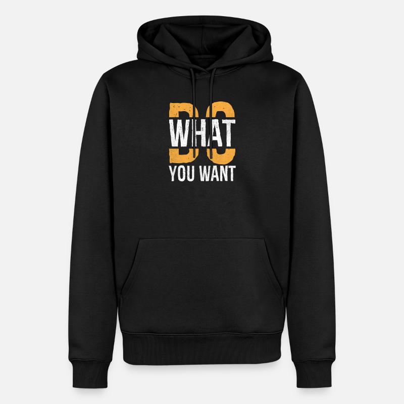 Mach, was du willst - Männer Premium Bio Hoodie - Schwarz