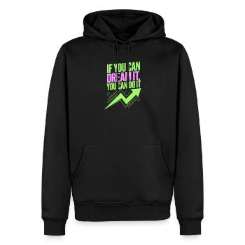 If You Can Dream It You Can Do It Ziele Motivation - Männer Premium Bio Hoodie - Schwarz - Vorne - Nico (187cm)