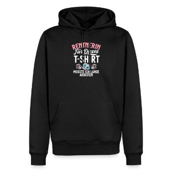 Rentnerin Für Dieses T-Shirt Musste Ich Arbeiten - Männer Premium Bio Hoodie - Schwarz - Vorne - Nico (187cm)