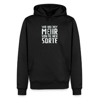 Spruch: Wir brauchen mehr von meiner Sorte - Männer Premium Bio Hoodie - Schwarz - Vorne - Nico (187cm)