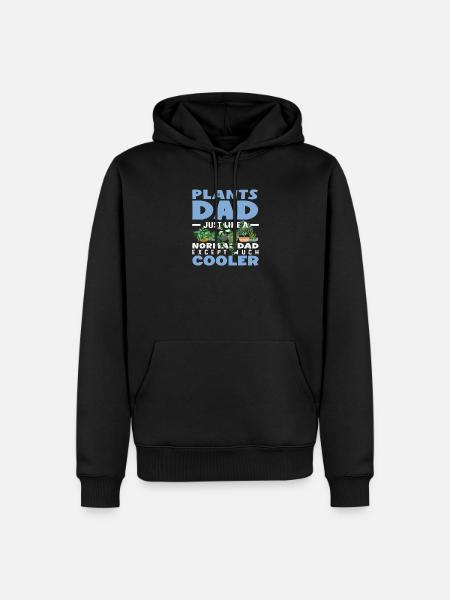 Plants Dad Much Cooler Funny Fake Gardener - Men’s Premium Organic Hoodie - black