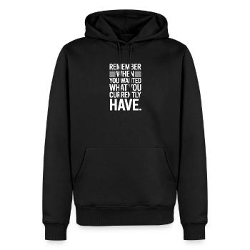 Remember When You Wanted Dankbarkeit Achtsamkeit - Männer Premium Bio Hoodie - Schwarz - Vorne - Nico (187cm)