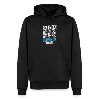 Remember When You Wanted Dankbarkeit Achtsamkeit - Männer Premium Bio Hoodie - Schwarz - Vorne - Nico (187cm)