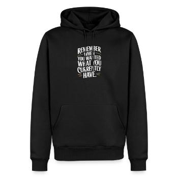 Remember When You Wanted Dankbarkeit Achtsamkeit - Männer Premium Bio Hoodie - Schwarz - Vorne - Nico (187cm)