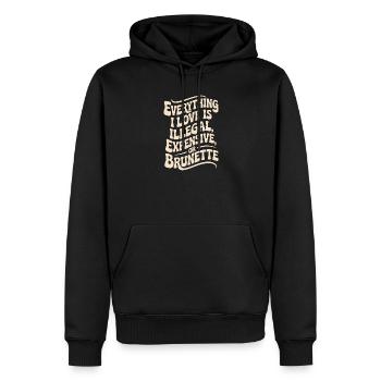 Everything I Love Is Illegal Expensive Or Brunette - Men’s Premium Organic Hoodie - black - Front - Nico (187cm)