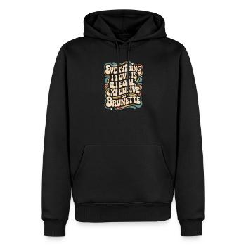 Everything I Love Is Illegal Expensive Or Brunette - Men’s Premium Organic Hoodie - black - Front - Nico (187cm)