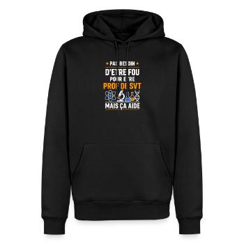 Pas besoin d'être fou pour prof SVT - Sweat à capuche Premium bio Homme - noir - Devant - Nico (187cm)