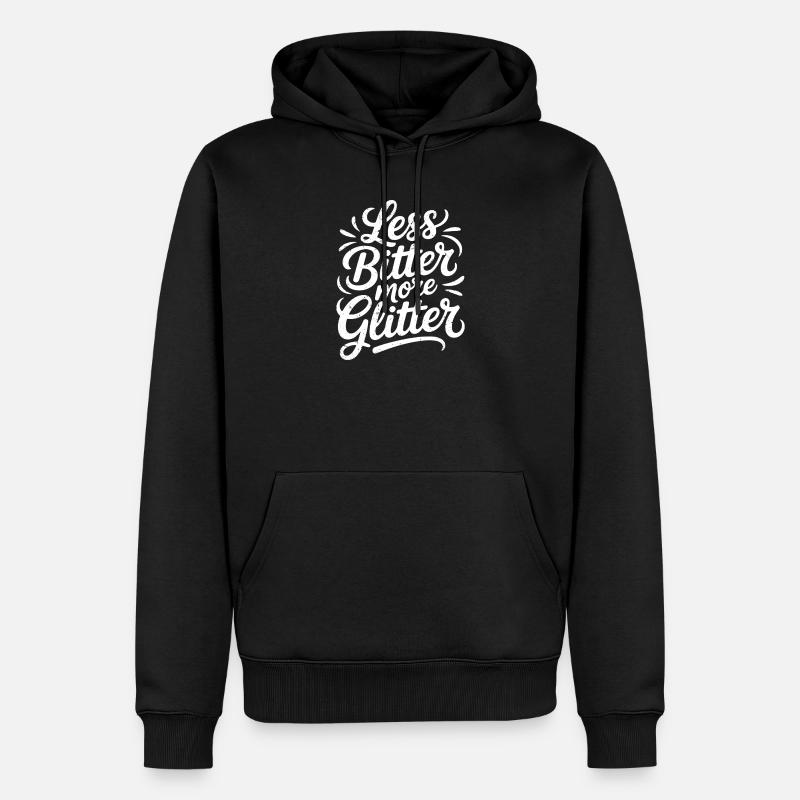 less bitter more glitter - Männer Premium Bio Hoodie - Schwarz