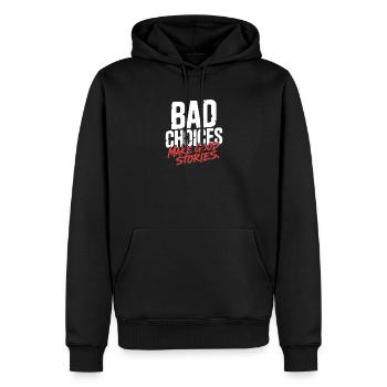 Bad Choices Make Good Stories Festival Party Trip - Men’s Premium Organic Hoodie - black - Front - Nico (187cm)