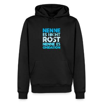 Nenne Es Nicht Rost, Nenne Es Oxidation - Männer Premium Bio Hoodie - Schwarz - Vorne - Nico (187cm)