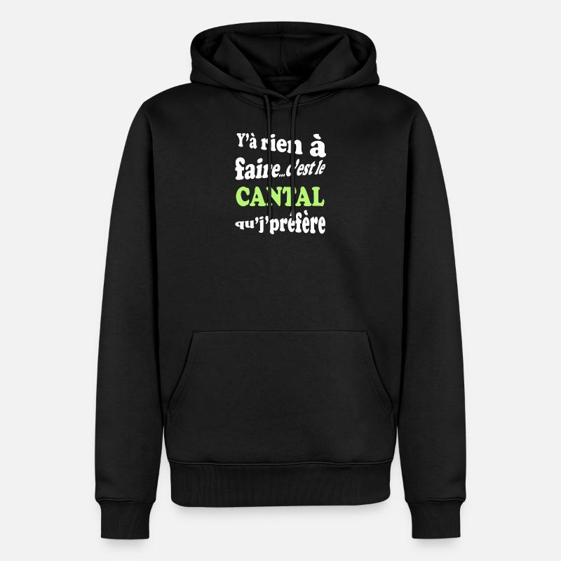 Y'a rien à faire c'est le cantal que je préfère - Sweat à capuche Premium bio Homme - noir
