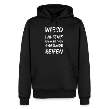 Wieso laufen? Ich habe doch 4 gesunde Reifen - Männer Premium Bio Hoodie - Schwarz - Vorne - Nico (187cm)