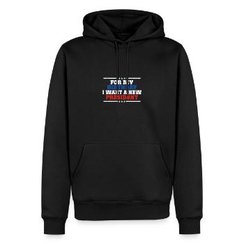 Zum Geburtstag Will Ich Einen Neuen Präsidenten - Männer Premium Bio Hoodie - Schwarz - Vorne - Nico (187cm)
