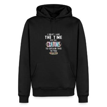 Keine Zeit Für Deine Wachsmalstifte Erklärungen - Männer Premium Bio Hoodie - Schwarz - Vorne - Nico (187cm)