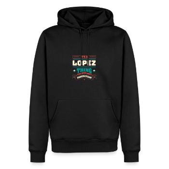 Es ist ein Lopez -Ding, der Nachname für den Famil - Männer Premium Bio Hoodie - Schwarz - Vorne - Nico (187cm)