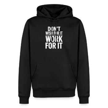 Don't Wish For It Work For It - Men’s Premium Organic Hoodie - black - Front - Nico (187cm)