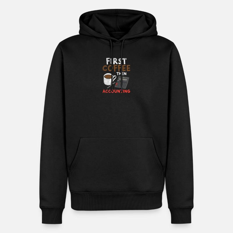First Coffee Then Accounting - Sweat à capuche Premium bio Homme - noir