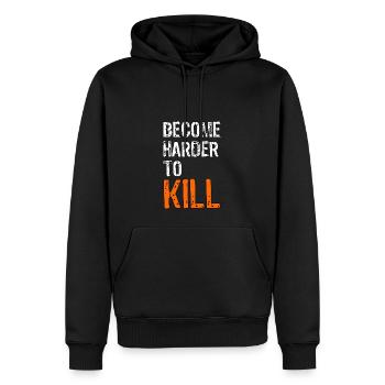 Become harder to ki**, motivation, combattant - Sweat à capuche Premium bio Homme - noir - Devant - Nico (187cm)