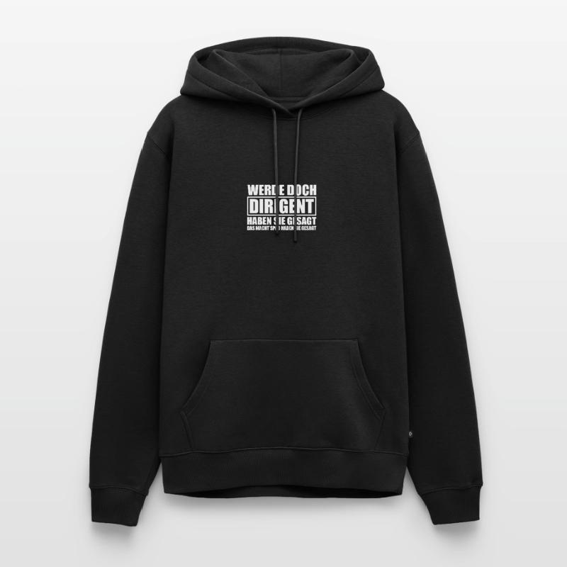 Werde doch Dirigent Chorleiter Dirigenten Männer Premium Bio Hoodie
